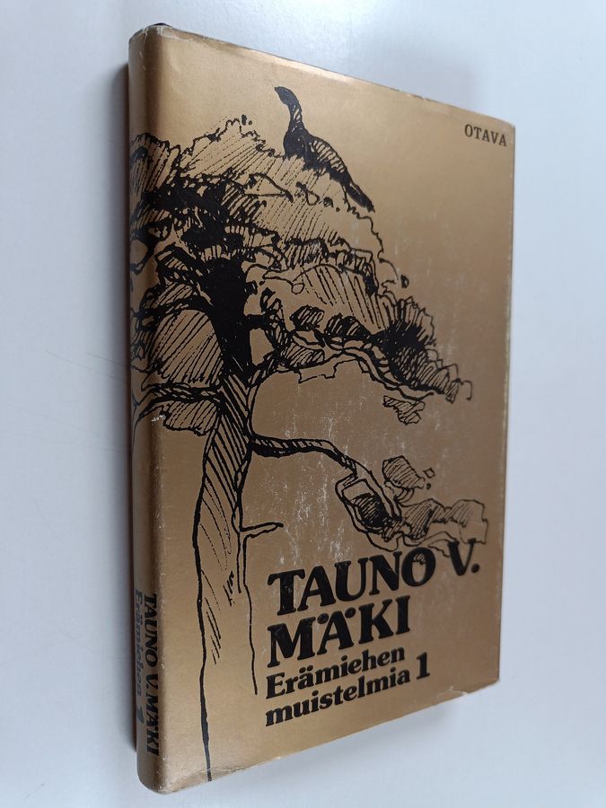 Tauno V. Mäki : Erämiehen muistelmia 1