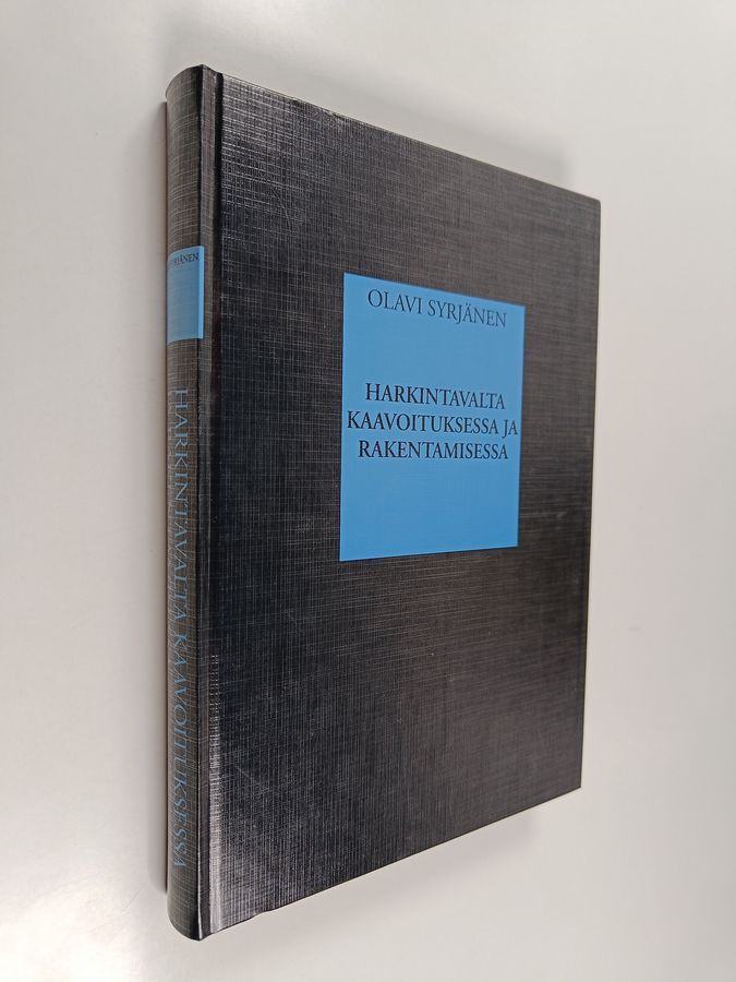 Olavi Syrjänen : Harkintavalta kaavoituksessa ja rakentamisessa