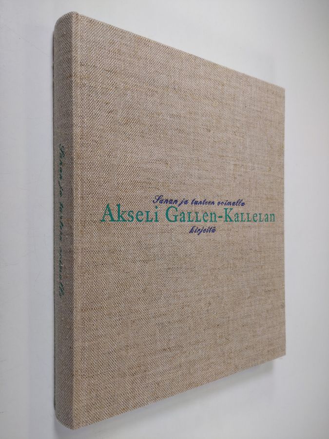 Juha Ilvas : Sanan ja tunteen voimalla : Akseli Gallen-Kallelan kirjeitä = A self-portrait in words : the letters of Akseli Gallen-Kallela (signeerattu)