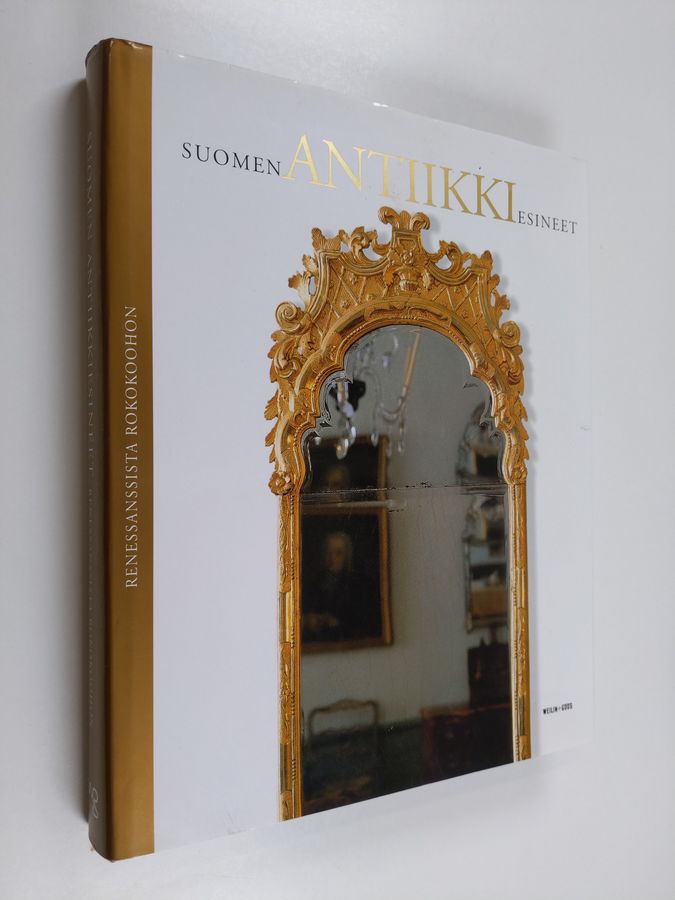 Suomen antiikkiesineet : Renessanssista rokokoohon