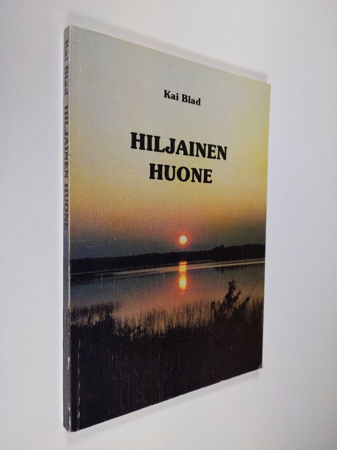 Kai Blad : Hiljainen huone : vaikka en edes tiedä, mistä tulen, minne menen ja miksi