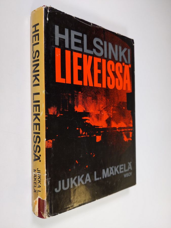 Jukka L. Mäkelä : Helsinki liekeissä : Suurpommitukset helmikuussa 1944