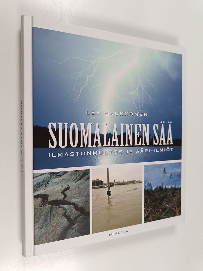Lea Saukkonen : Suomalainen sää : ilmastonmuutos ja ääri-ilmiöt