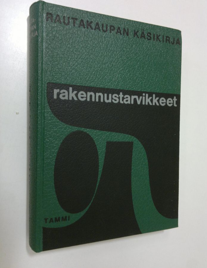 Niilo (toim.) Rissanen : Rautakaupan käsikirja 1 : rakennustarvikkeet