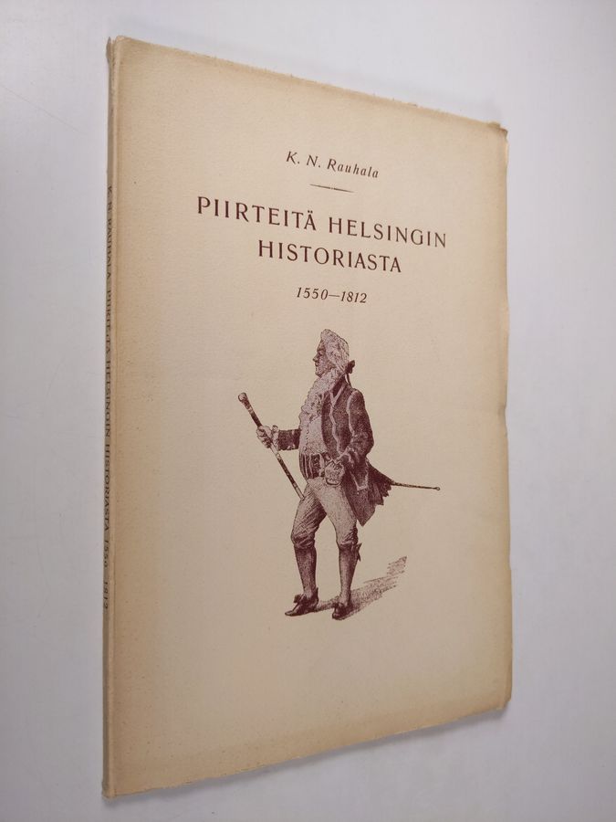 K. N. Rauhala : Piirteitä Helsingin historiasta 1550-1812