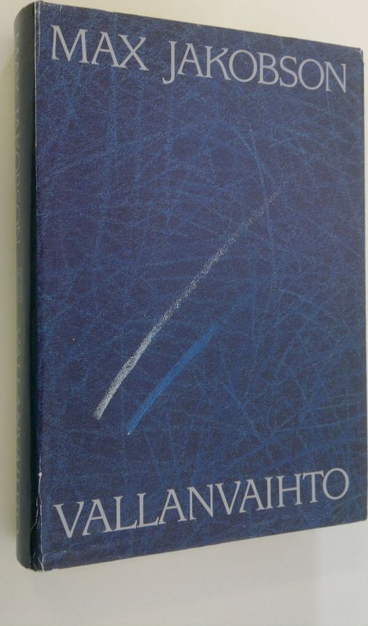 Max Jakobson : Vallanvaihto : havaintoja ja muistiinpanoja vuosilta 1974-92 (signeerattu)