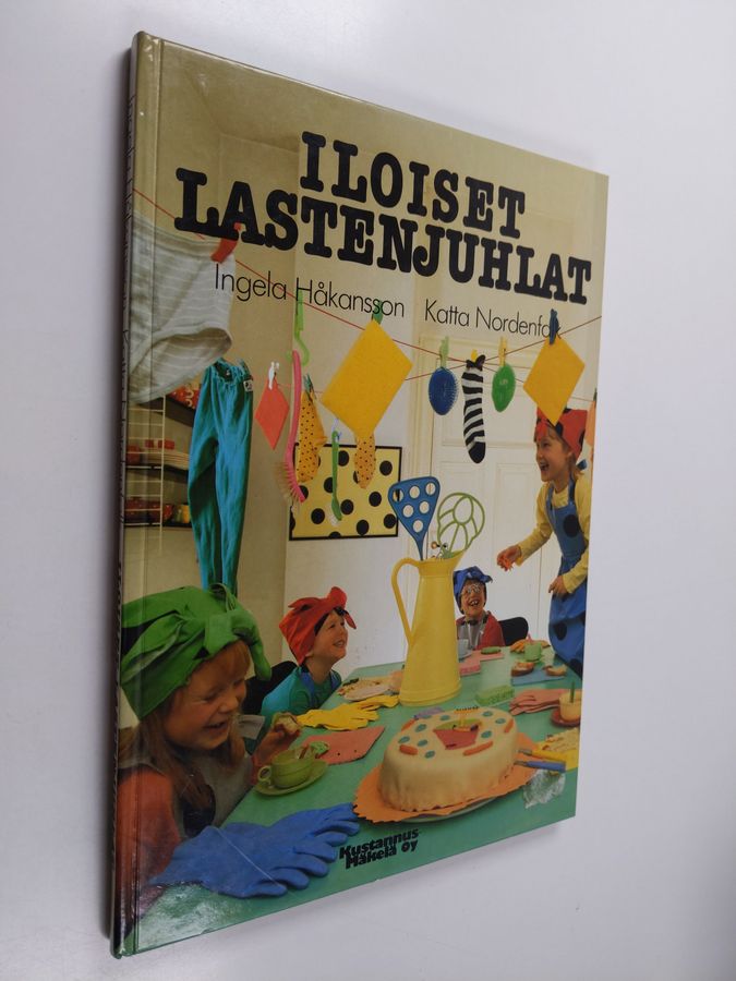 Ingela Håkansson : Iloiset lastenjuhlat