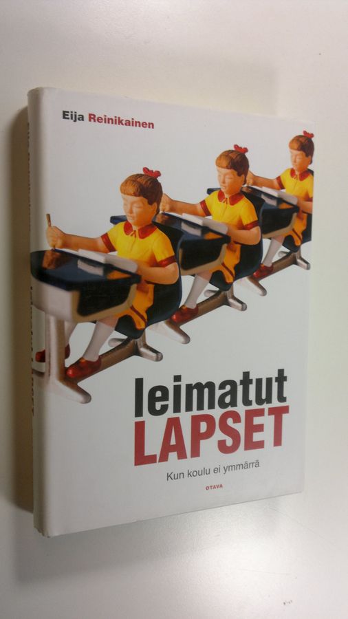 Eija Reinikainen : Leimatut lapset : kun koulu ei ymmärrä