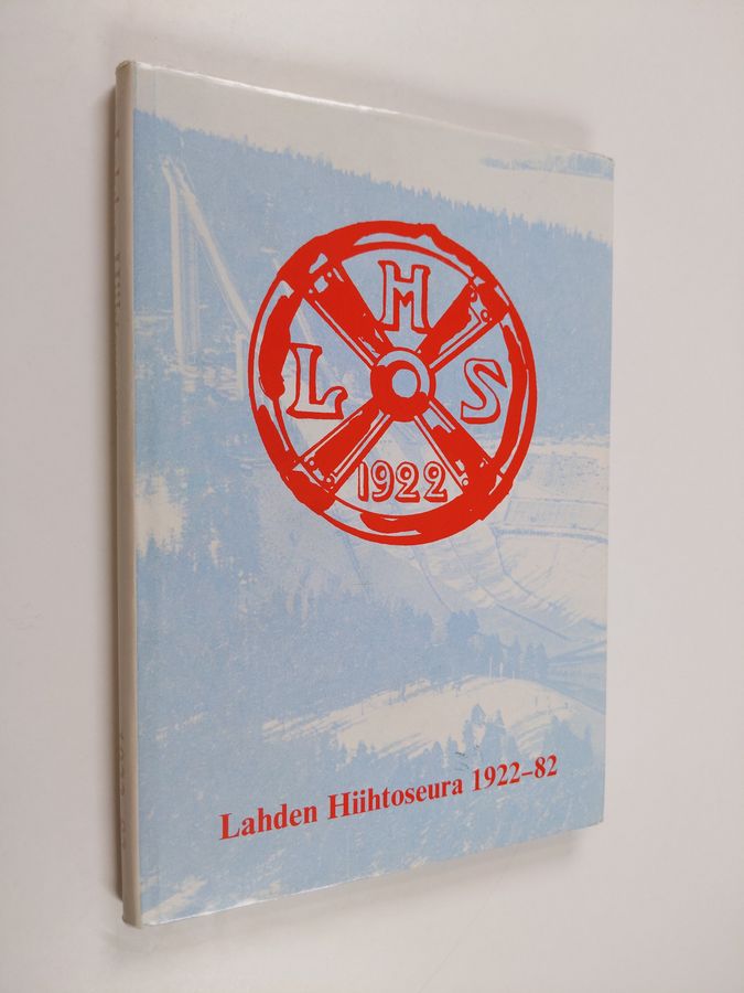 Toivo Lehtovuori : Lahden hiihtoseura 1922-1982