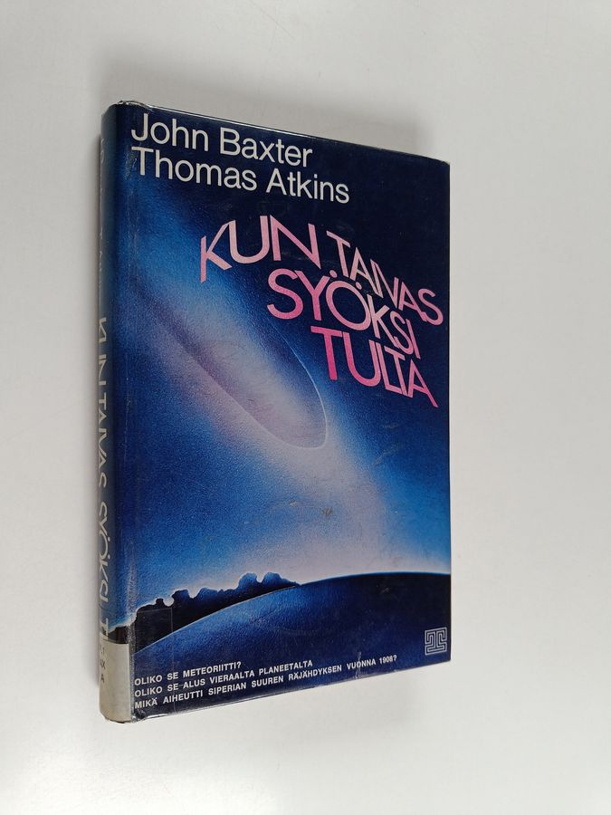John Baxter & Thomas Atkins : Kun taivas syöksi tulta : Siperian suuren räjähdyksen arvoitus