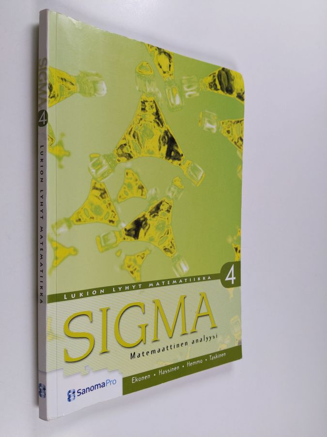 Markku ym. Ekonen : Sigma : lukion lyhyt matematiikka 4 : Matemaattinen analyysi