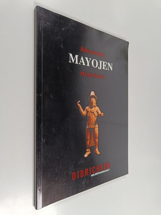 Maria Didrichsen : Maya II : aikamatka mayojen maailmaan