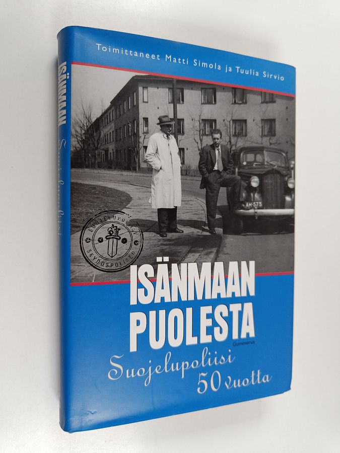 Matti ym. (toim.) Simola : Isänmaan puolesta : Suojelupoliisi 50 vuotta