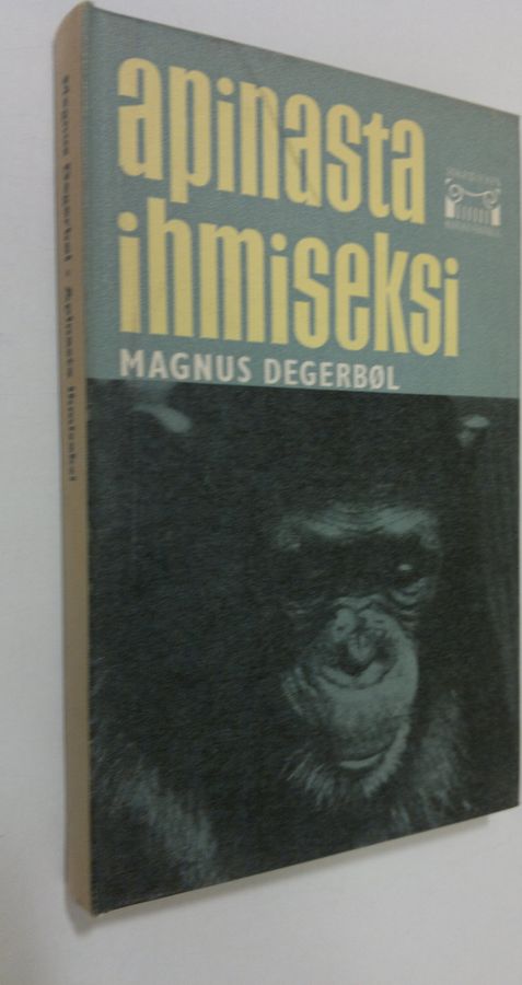 Magnus Degerböl : Apinasta ihmiseksi