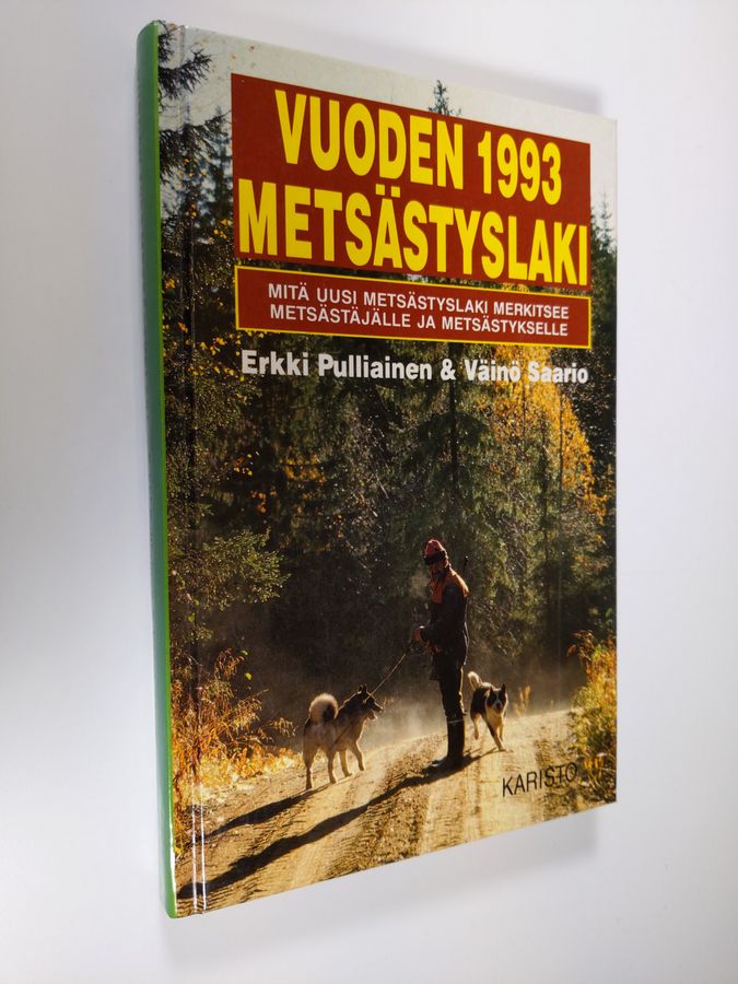 Erkki Pulliainen : Vuoden 1993 metsästyslaki : mitä uusi metsästyslaki merkitsee metsästäjälle ja metsästykselle