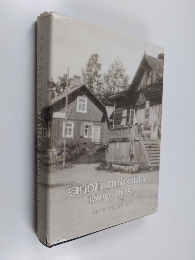 Seppo Myllyniemi : Vihdin historia 1800-1918 : Vihti Venäjän vallan aikana