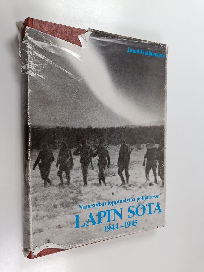 Jouni Kallioniemi : Lapin sota 1944-1945 : suursodan loppunäytös pohjoisessa