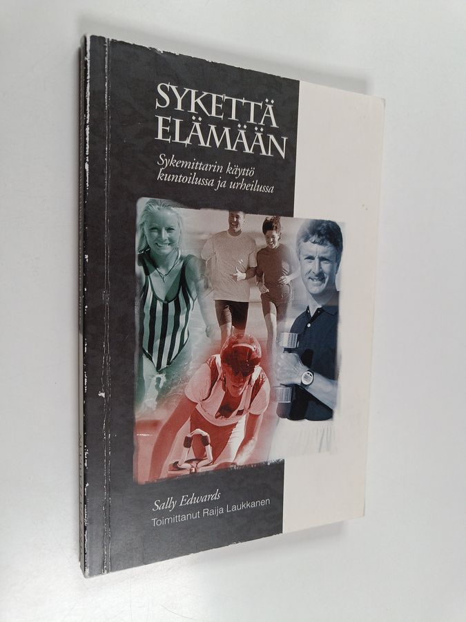 Sally Edwards : Sykettä elämään : sykemittarin käyttö kuntoilussa ja urheilussa