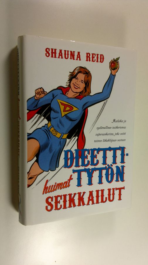 Shauna Reid : Dieettitytön huimat seikkailut