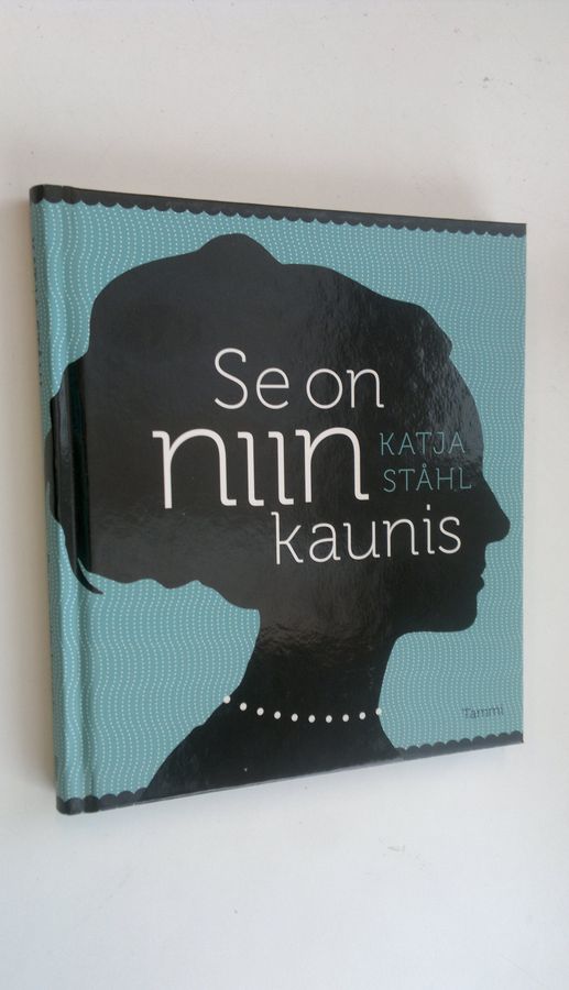 Katja Ståhl : Se on niin kaunis