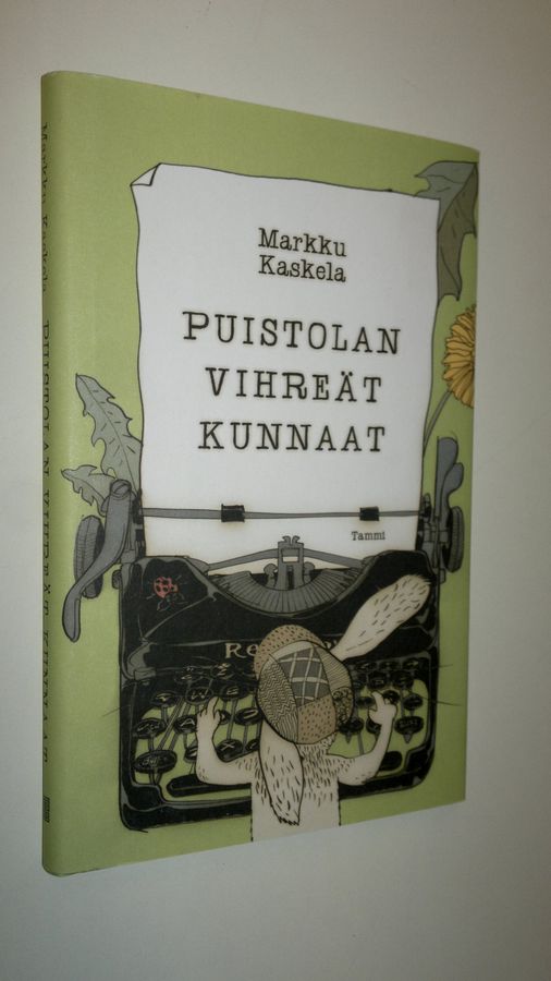 Markku Kaskela : Puistolan vihreät kunnaat : kaneja, hyötykapineita, taiteilijaelämää