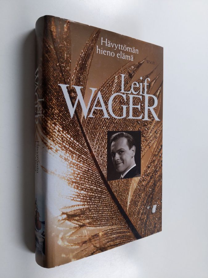Leif Wager : Hävyttömän hieno elämä