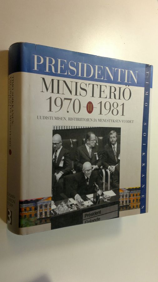 Timo Soikkanen : Presidentin ministeriö : ulkoasiainhallinto ja ulkopolitiikan hoito Kekkosen kaudella 2, Uudistumisen,ristiriitojen ja menestyksen vuodet 1970-81
