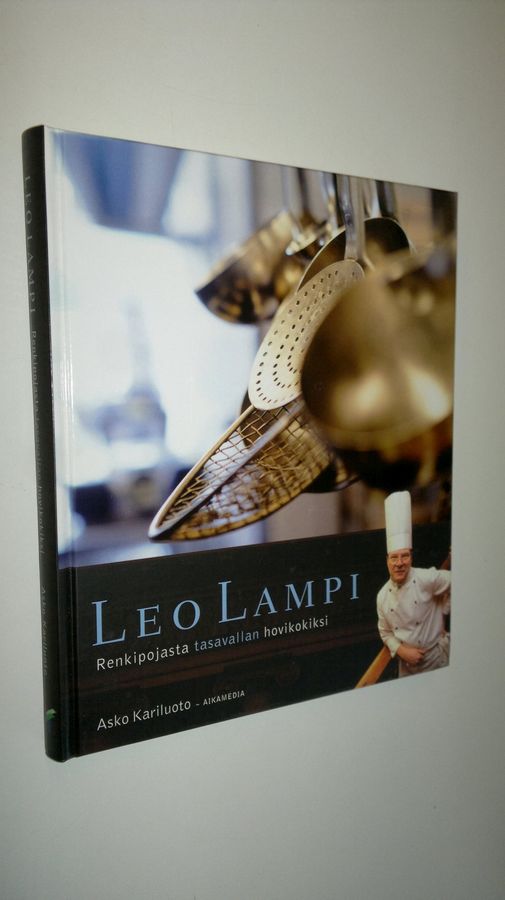 Asko A. Kariluoto : Leo Lampi : renkipojasta tasavallan hovikokiksi