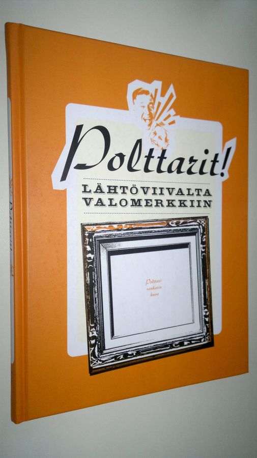 Polttarit! : lähtöviivalta valomerkkiin