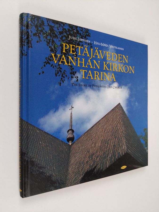 Jussi Jäppinen : Petäjäveden vanhan kirkon tarina The Story of Petäjävesi old church