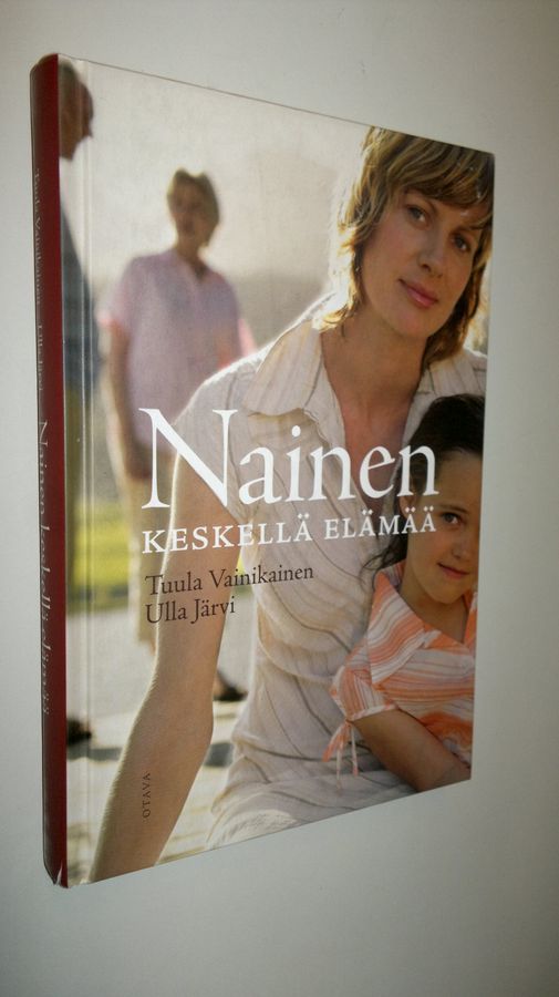 Tuula Vainikainen : Nainen keskellä elämää