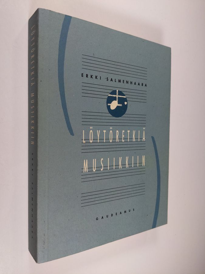 Erkki Salmenhaara : Löytöretkiä musiikkiin : valittuja kirjoituksia 1960-1990