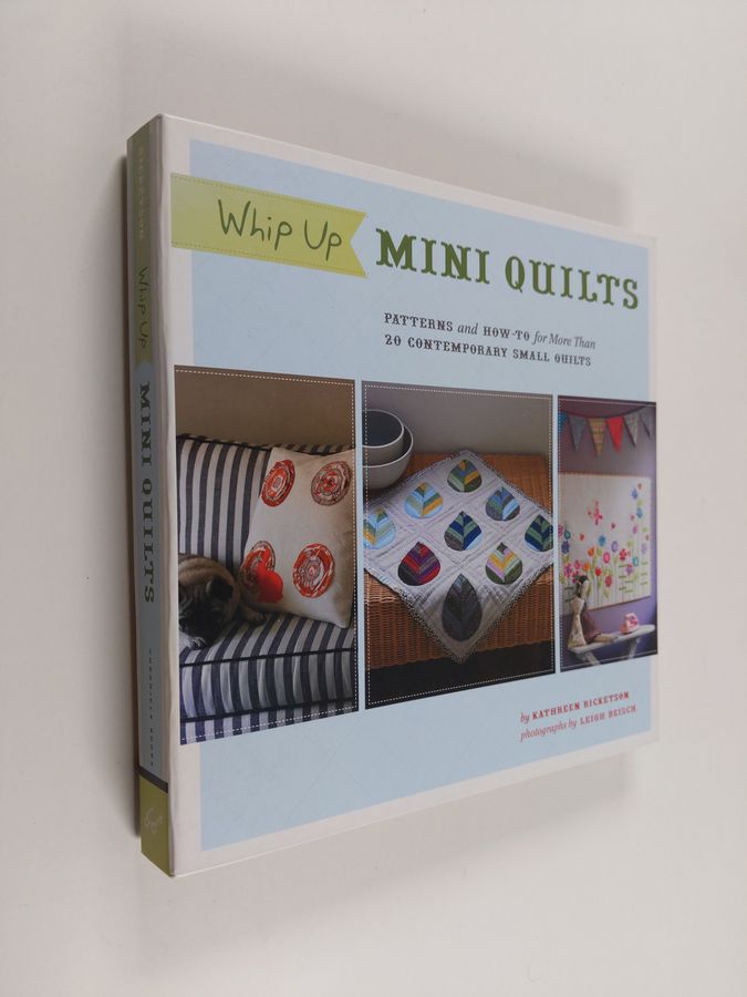 Kathreen Ricketson : Whip Up Mini Quilts