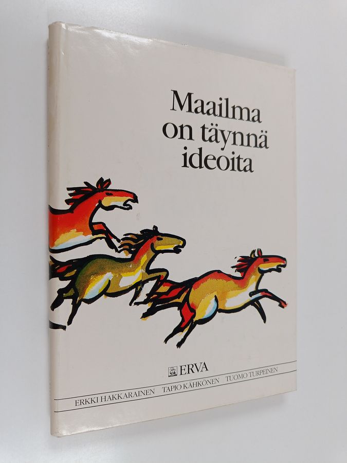 Erkki Hakkarainen : Maailma on täynnä ideoita : Erva-Latvala oy:n perustamisen taustaa, tapahtumia vuodesta 1925 ja nykyisyyttä 1980-luvun alussa
