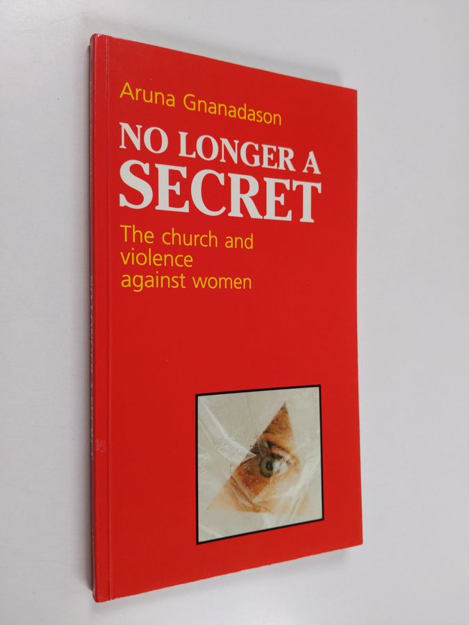 Aruna Gnanadason : No longer a secret : the Church and violence against women