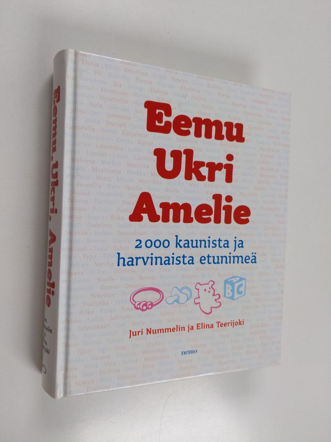 Juri Nummelin : Eemu, Ukri, Amelie : 2000 kaunista ja harvinaista etunimeä