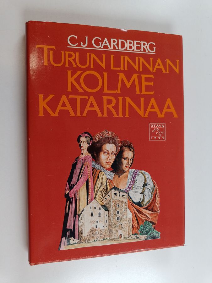 C. J. Gardberg : Turun linnan kolme Katarinaa