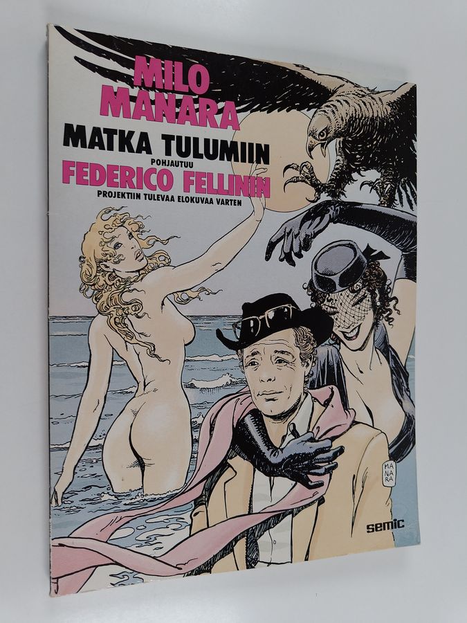 Milo Manara : Matka Tulumiin : pohjautuu Federico Fellinin projektiin tulevaa elokuvaa varten