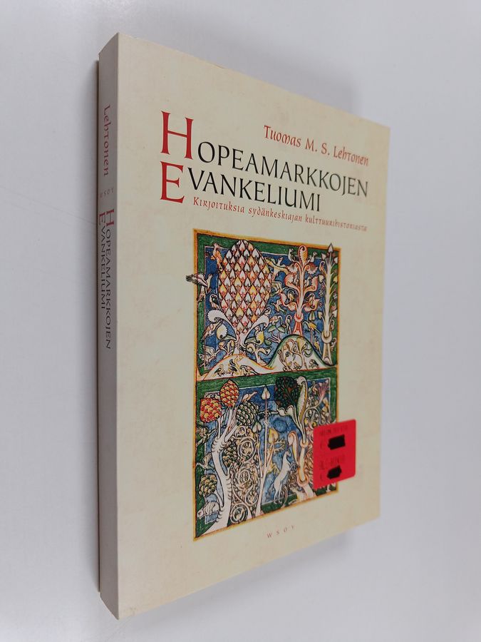 Tuomas M. S. Lehtonen : Hopeamarkkojen evankeliumi : kirjoituksia sydänkeskiajan kulttuurihistoriasta