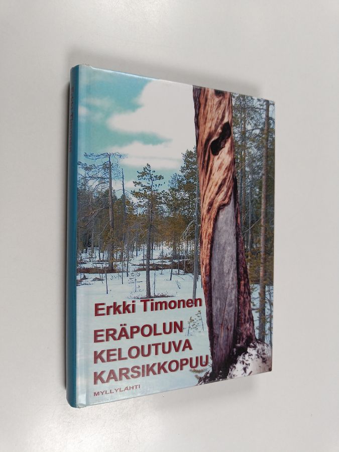 Erkki Timonen : Eräpolun keloutuva karsikkopuu
