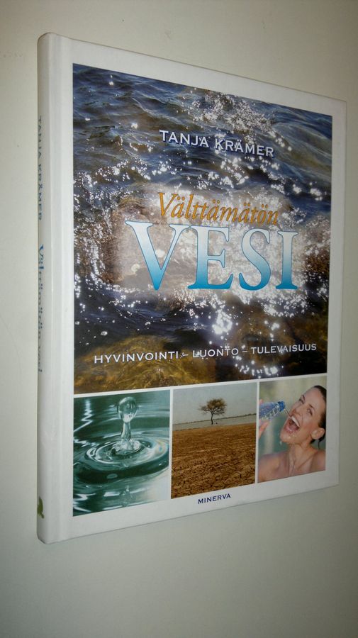 Tanja Krämer : Välttämätön vesi : hyvinvointi, luonto, tulevaisuus