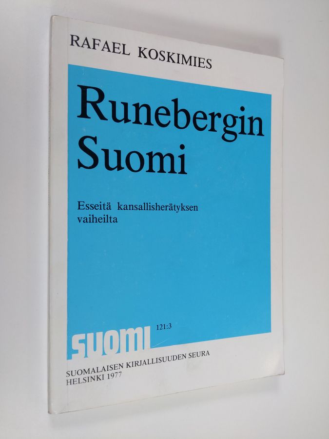Rafael Koskimies : Runebergin Suomi : esseitä kansallisherätyksen vaiheilta