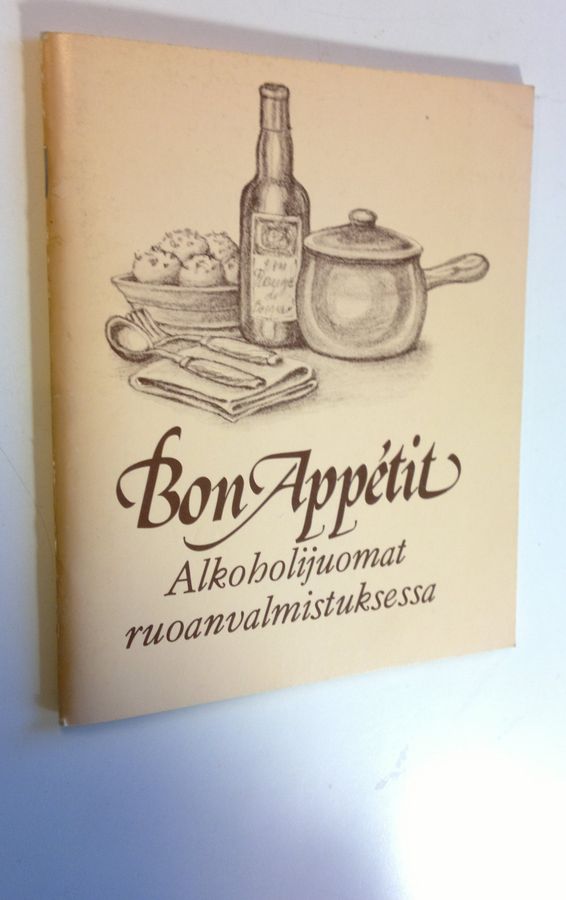 Tuula (toim.) Nieminen : Bon appetit : alkoholijuomat ruoanvalmistuksessa