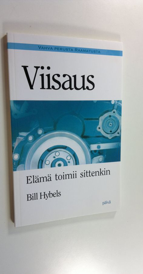 Bill Hybels : Viisaus : elämä toimii sittenkin