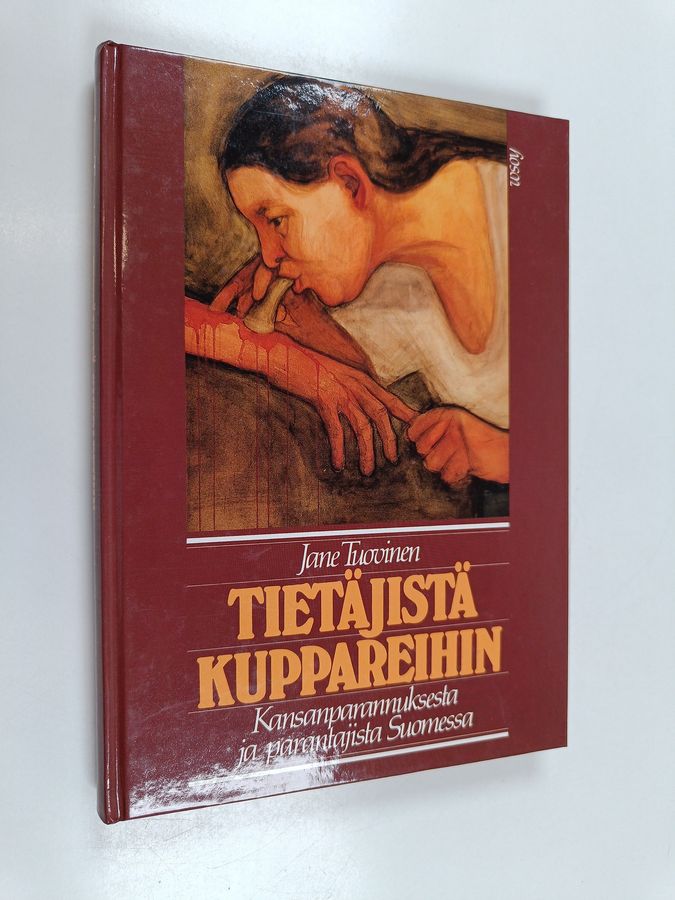 Jane Tuovinen : Tietäjistä kuppareihin : kansanparannuksesta ja parantajista Suomessa