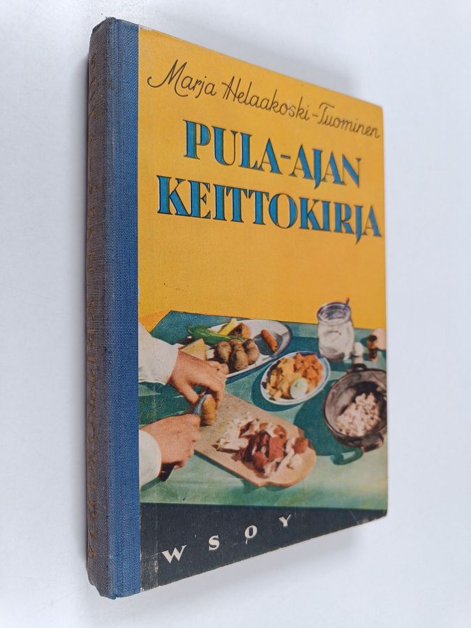 Marja Helaakoski-Tuominen : Pula-ajan keittokirja