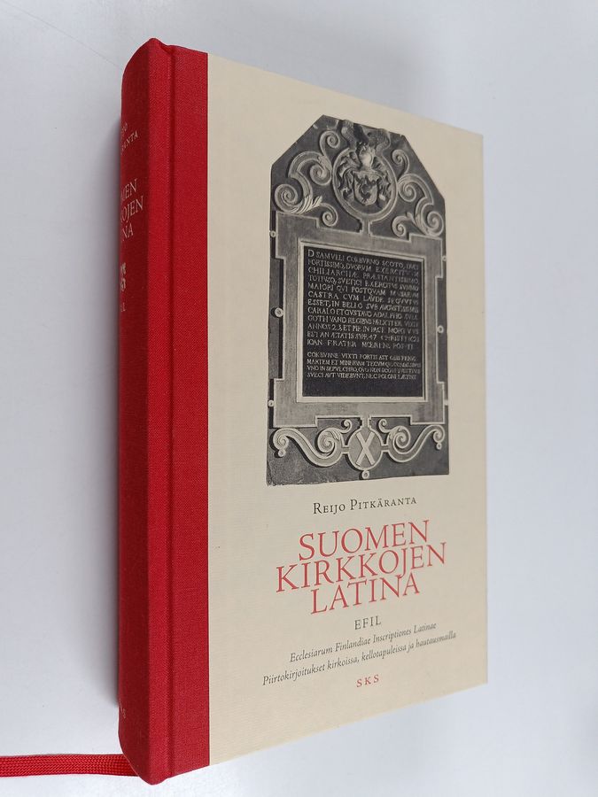 Reijo Pitkäranta : Suomen kirkkojen latina : piirtokirjoitukset kirkoissa, kellotapuleissa ja hautausmailla = EFIL - Ecclesiarum Finlandiae Inscriptiones Latinae
