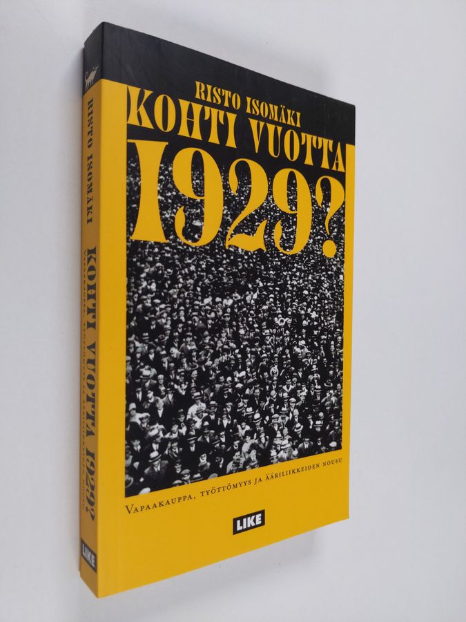 Risto Isomäki : Kohti vuotta 1929 : vapaakauppa, työttömyys ja ääriliikkeiden nousu