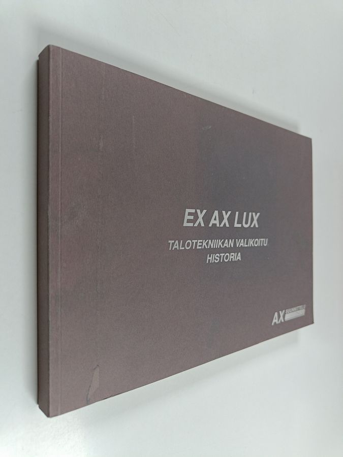Börje Hagner : Ex Ax Lux : talotekniikan valikoitu historia