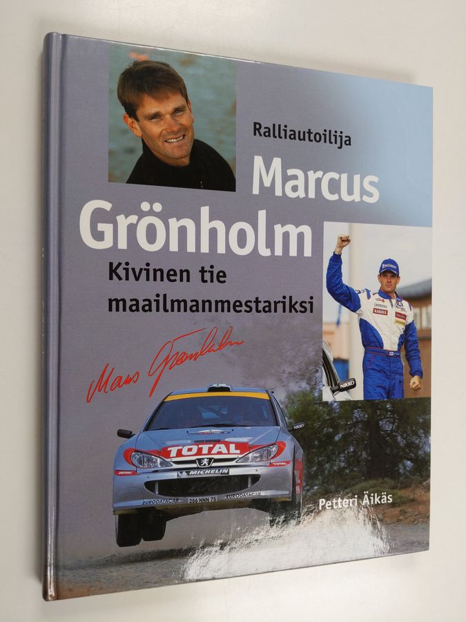 Petteri Äikäs : Ralliautoilija Marcus Grönholm - kivinen tie maailmanmestariksi
